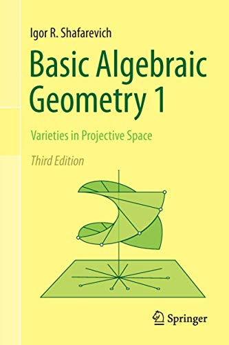 Basic Algebraic Geometry 1: Varieties in Projective Space