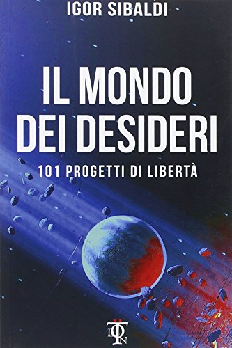 Il mondo dei desideri. 101 progetti di libertà (Bebas)