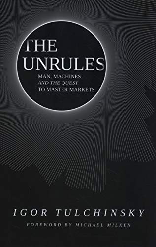 The UnRules: Man, Machines and the Quest to Master Markets von Wiley
