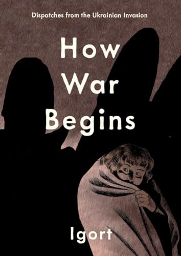 How War Begins: Dispatches from the Ukrainian Invasion