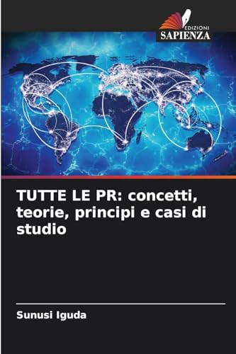 TUTTE LE PR: concetti, teorie, principi e casi di studio: DE von Edizioni Sapienza