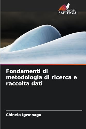 Fondamenti di metodologia di ricerca e raccolta dati von Edizioni Sapienza