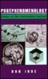 Postphenomenology: Essays in the Postmodern Context (Studies in Phenomenology & Existential Philosophy)