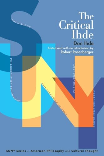 The Critical Ihde (SUNY in American Philosophy and Cultural Thought) von SUNY Press