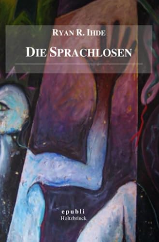 Die Sprachlosen: Eine deutsche Familienchronik