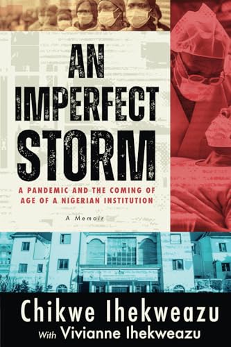 An Imperfect Storm: A Pandemic and the Coming of Age of a Nigerian Institution