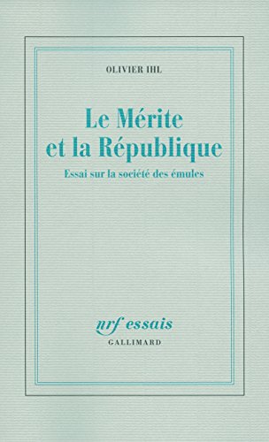 Le Mérite et la République: Essai sur la société des émules von GALLIMARD