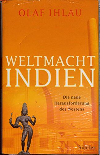Weltmacht Indien: Die neue Herausforderung des Westens