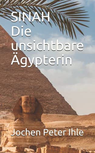 SINAH Die unsichtbare Ägypterin