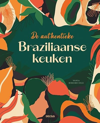 De authentieke Braziliaanse keuken von Zuidnederlandse Uitgeverij (ZNU)