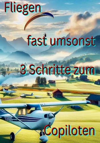 Fliegen fast umsonst 3 Schritte zum Copiloten: Planung und Kauf Fehlkauf vermeiden (AA Anders als Andere) von epubli
