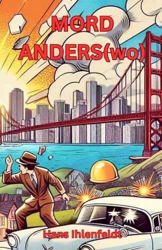 MORD ANDERS(wo) (Anders als Andere - AA, Fliegen, Camping, Abenteuer, Liebe) von Independently published