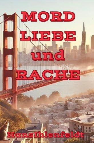 MORD LIEBE und RACHE: DE von epubli