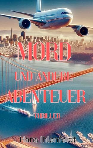 MORD und andere ABENTEUER (Anders als Andere - AA, Fliegen, Camping, Abenteuer, Liebe) von Independently published