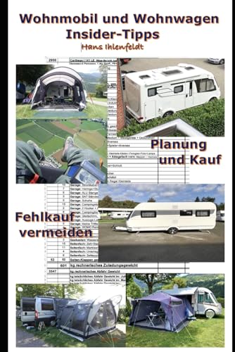 Wohnmobil und Wohnwagen Insider-Tipps: Planung und Kauf Fehlkauf vermeiden (Fliegen AAA Anders Als Andere, Camping, Abenteuer)
