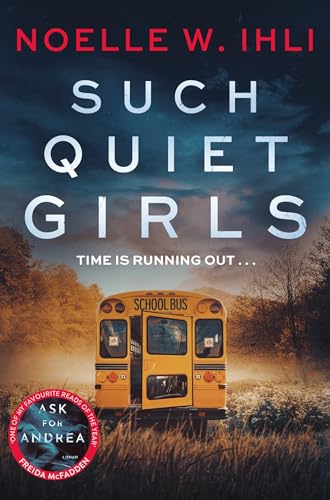 Such Quiet Girls: The Pulse-Pounding Thriller From The Bestselling Author of Ask For Andrea