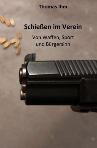 Schießen im Verein: Von Waffen, Sport und Bürgersinn – ein Erfahrungsbericht