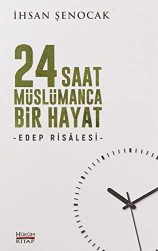 24 Saat Müslümanca Bir Hayat; Edep Risalesi [Paperback]