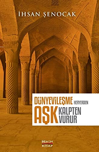 Dünyevileşme Her Yerden Aşk Kalpten Vurur