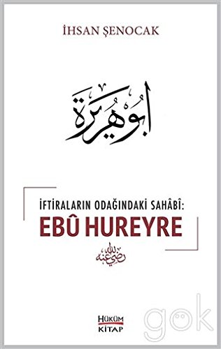 Iftiralarin Odagindaki Sahabi EB HUREYRE von Hüküm Kitap