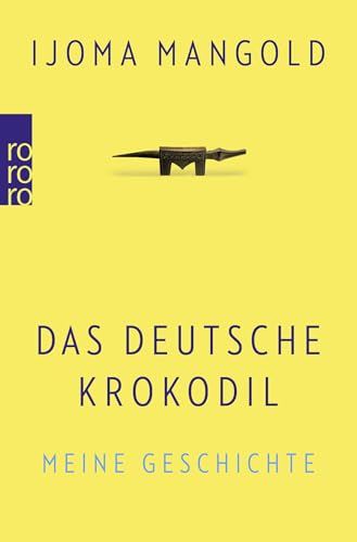 Das deutsche Krokodil: Meine Geschichte von Rowohlt