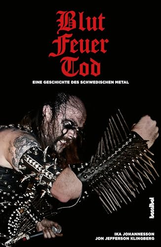 Blut, Feuer, Tod - Eine Geschichte des schwedischen Metal