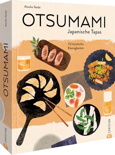Otsumami – Japanische Tapas: 70 köstliche Kleinigkeiten Otsumami – Japanische Tapas: 70 köstliche Kleinigkeiten