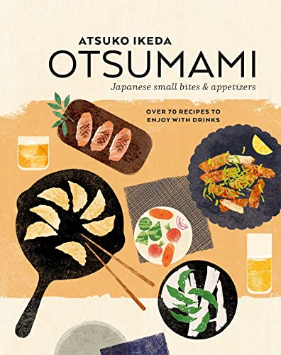 Otsumami: Japanese small bites & appetizers: Over 70 recipes to enjoy with drinks von Ryland Peters