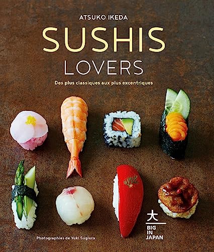 Sushis Lovers: Des plus classiques aux plus excentriques von HACHETTE PRAT