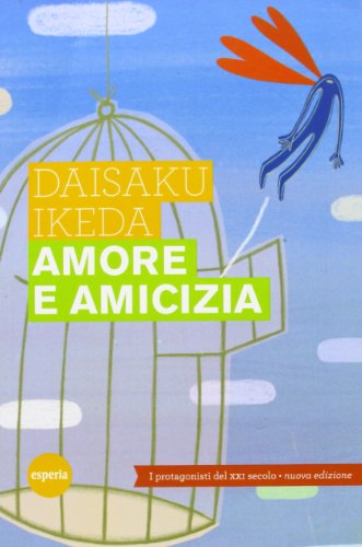 Amore e amicizia. I protagonisti del XXI secolo (Lineamenti)
