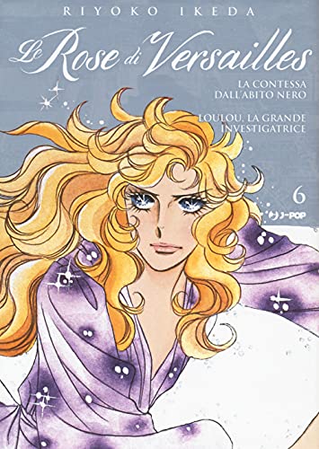 Lady Oscar collection. Le rose di Versailles. Encore: la contessa dall'abito nero & Loulou, la grande investigatrice (Vol. 6) (J-POP) von J-POP