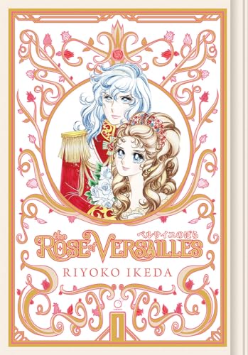The Rose of Versailles Volume 1 (ROSE OF VERSAILLES GN) The Rose of Versailles Volume 1 (ROSE OF VERSAILLES GN)