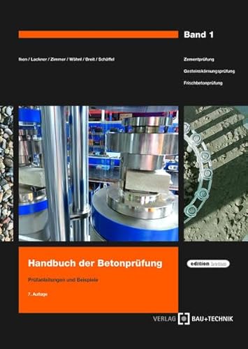Handbuch der Betonprüfung: Anleitungen und Beispiele