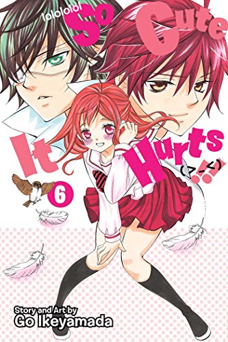 So Cute It Hurts!! Volume 6 (SO CUTE IT HURTS GN, Band 6) von Viz Media