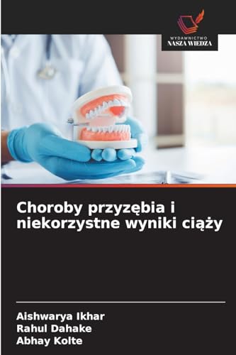 Choroby przyzębia i niekorzystne wyniki ciąży: DE von Wydawnictwo Nasza Wiedza