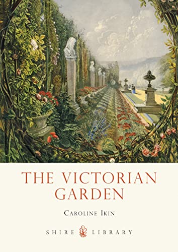 The Victorian Garden (Shire Library, Band 691) von Shire Publications