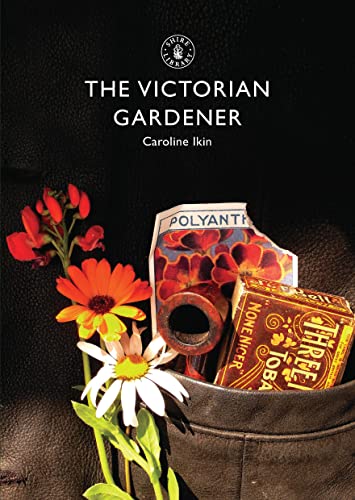 The Victorian Gardener (Shire Library, Band 780) von Shire Publications