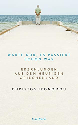 Warte nur, es passiert schon was: Erzählungen von Beck C. H.