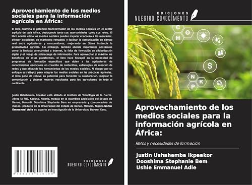 Aprovechamiento de los medios sociales para la información agrícola en África:: Retos y necesidades de formación von Ediciones Nuestro Conocimiento