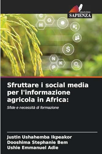 Sfruttare i social media per l'informazione agricola in Africa:: Sfide e necessità di formazione von Edizioni Sapienza