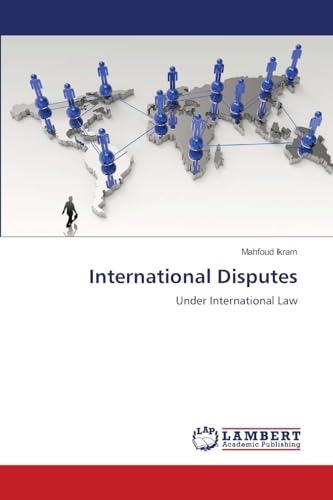 International Disputes: Under International Law von LAP LAMBERT Academic Publishing