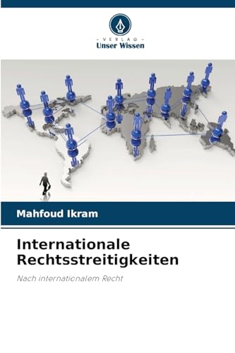 Internationale Rechtsstreitigkeiten: Nach internationalem Recht von Verlag Unser Wissen