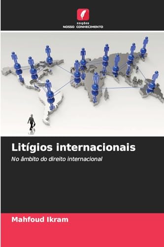 Litígios internacionais: No âmbito do direito internacional von Edições Nosso Conhecimento