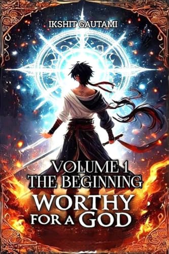 Worthy For a God: Volume 1: The Beginning von Notion Press