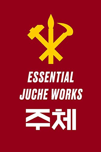 Essential Juche Works von Independently Published