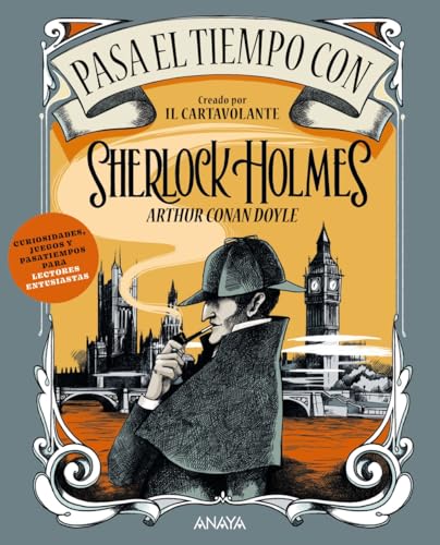 Pasa el tiempo con Sherlock Holmes: Curiosidades, juegos y pasatiempos para lectores entusiastas (OCIO Y CONOCIMIENTOS - Juegos y pasatiempos) von ANAYA INFANTIL Y JUVENIL