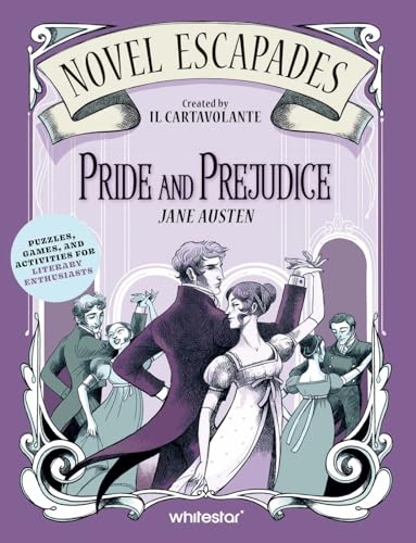 Pride and Prejudice: Puzzles, Games, and Activities for Literary Enthusiasts (Novel Escapades)