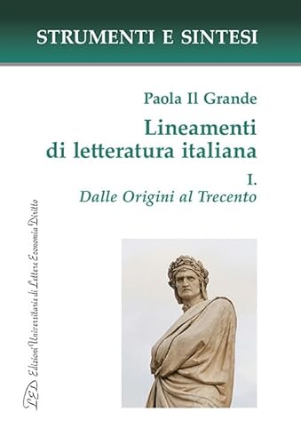Lineamenti di letteratura italiana. Dalle Origini al Trecento (Vol. 1) (Strumenti e sintesi) von LED Edizioni Universitarie