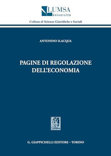 Pagine di regolazione dell'economia (Scienze giuridiche e sociali) von Giappichelli