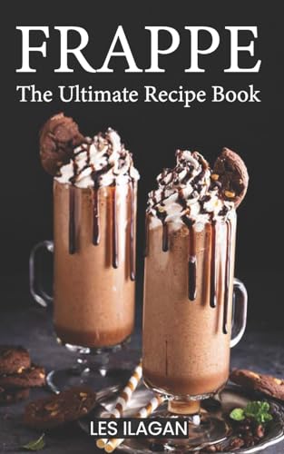 Frappe: The Ultimate Recipe Book von CREATESPACE